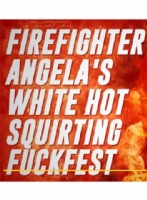 Boxcover for Firefighter Angela's White Hot Squirting Fuckfest